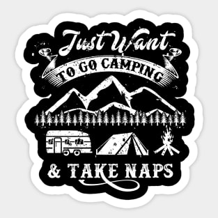 Funny Camping Shirt - Just want to go Camping and Take Naps Sticker